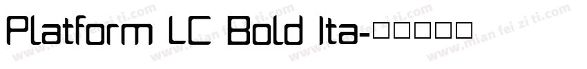 Platform LC Bold Ita字体转换
